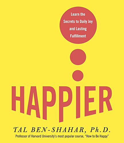 Imagen de archivo de Happier: Learn the Secrets to Daily Joy and Lasting Fulfillment a la venta por Books From California