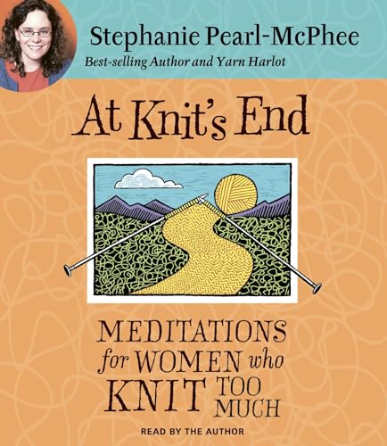 Imagen de archivo de At Knit's End: Meditations for Women Who Knit Too Much a la venta por HPB-Diamond