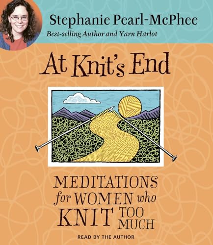 Stock image for At Knit's End: Meditations for Women Who Knit Too Much for sale by Half Price Books Inc.