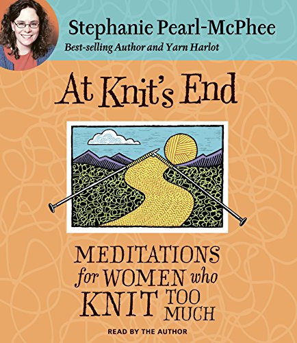 9781598875201: At Knit's End: Meditations for Women Who Knit Too Much