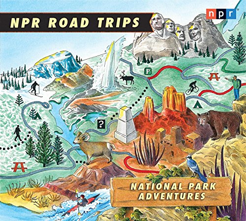 Stock image for NPR Road Trips: National Park Adventures: Stories That Take You Away . . . for sale by Bookmans