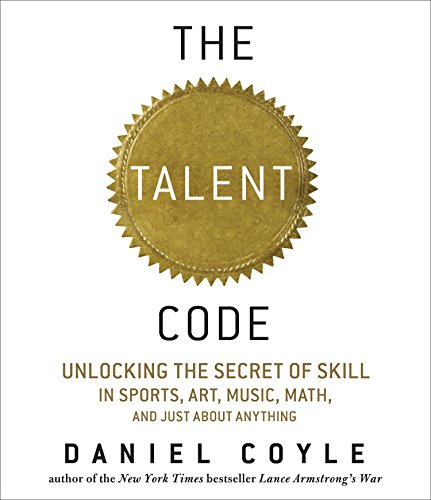 9781598878738: The Talent Code: Unlocking the Secret of Skill in Sports, Art, Music, Math, and Just About Anything