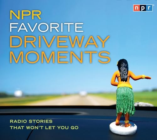 Stock image for NPR Favorite Driveway Moments: Radio Stories That Won't Let You Go for sale by The Yard Sale Store