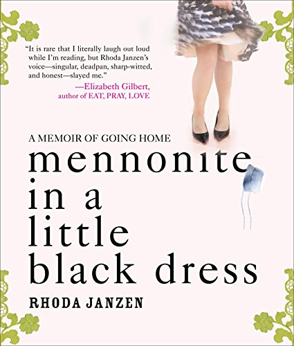 9781598879070: Mennonite in a Little Black Dress: A Memoir of Going Home