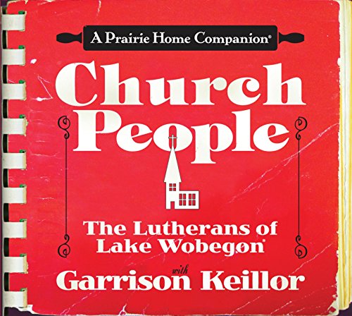 Church People: The Lutherans of Lake Wobegon (9781598879292) by Keillor, Garrison