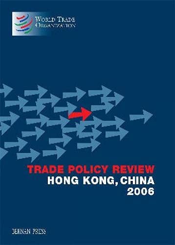 Tpr: Hong Kong China 2006 (Trade Policy Review) (9781598881042) by Bernan Press; WTO