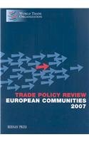 Trade Policy Review - European Communities: 2007 (Trade Policy Review Series - All Countries) (9781598881707) by World Trade Organization
