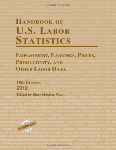 9781598885194: Handbook of U.S. Labor Statistics 2012: Employment, Earnings, Prices, Productivity, and Other Labor Data