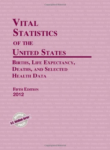 9781598885385: Vital Statistics of the United States 2012: Births, Life Expectancy, Deaths, and Selected Health Data (U.S. DataBook Series)