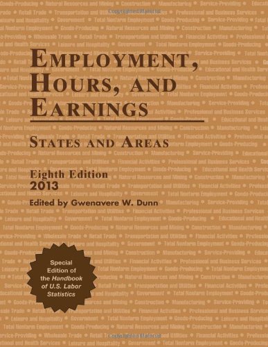 9781598886375: Employment, Hours, and Earnings 2013: States and Areas