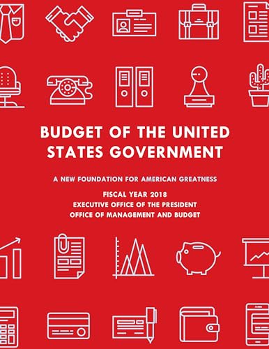 9781598889536: Budget of the United States Government, Fiscal Year 2018