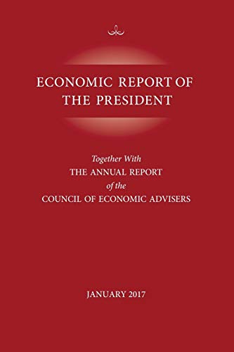 9781598889550: Economic Report of the President, January 2017: Together with the Annual Report of the Council of Economic Advisors