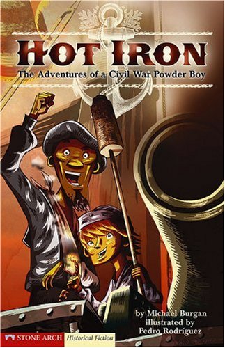 Beispielbild fr Hot Iron: The Adventures of a Civil War Powder Boy zum Verkauf von SecondSale