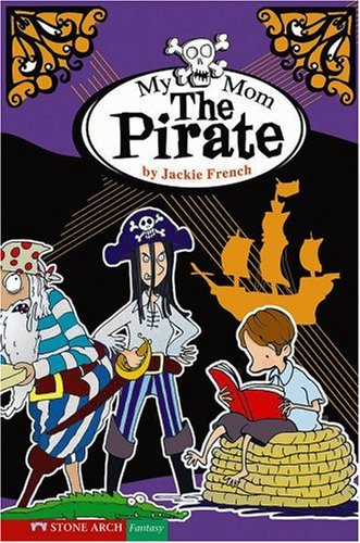 Stock image for My Mom the Pirate (Jackie French) for sale by Discover Books
