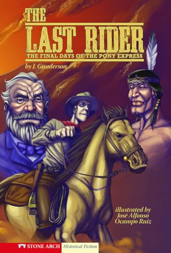 The Last Rider: The Final Days of the Pony Express (Historical Fiction) - Gunderson, J.