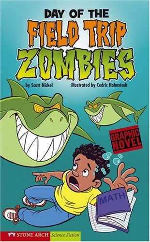 Day of the Field Trip Zombies (Graphic Sparks Graphic Novel) (9781598898347) by Nickel, Scott