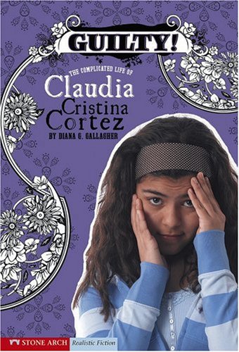 Stock image for Guilty! : The Complicated Life of Claudia Cristina Cortez for sale by Better World Books