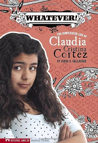 9781598898392: Whatever!: The Complicated Life of Claudia Cristina Cortez