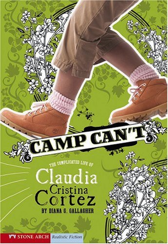 Beispielbild fr Camp Can't : The Complicated Life of Claudia Cristina Cortez zum Verkauf von Better World Books: West