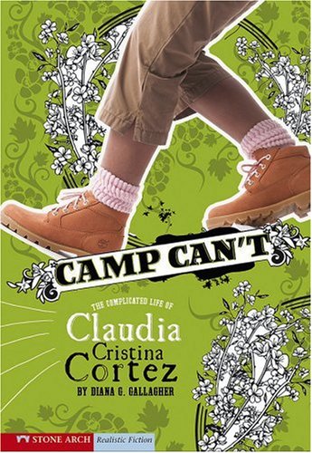 9781598898408: Camp Can't: The Complicated Life of Claudia Cristina Cortez