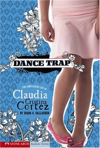 Stock image for Dance Trap : The Complicated Life of Claudia Cristina Cortez for sale by Better World Books