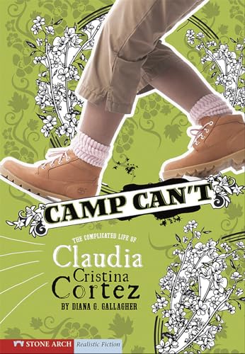 Beispielbild fr Camp Can't: The Complicated Life of Claudia Cristina Cortez zum Verkauf von SecondSale