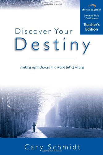 Imagen de archivo de Discover Your Destiny Curriculum: Making Right Choices in a World Full of Wrong (Teacher Edition) a la venta por ZBK Books