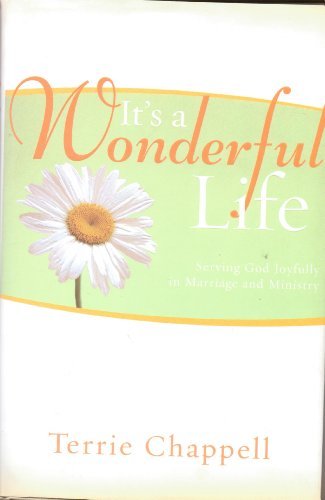 Beispielbild fr It's a Wonderful Life : Serving God Joyfully in Marriage and Ministry zum Verkauf von Better World Books: West