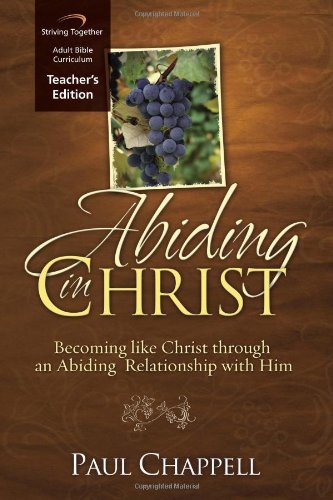 9781598940114: Abiding in Christ Curriculum: Becoming Like Christ through an Abiding Relationship with Him (Teacher Edition)