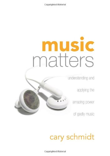 Imagen de archivo de Music Matters : Understanding and Applying the Amazing Power of Godly Music a la venta por Better World Books