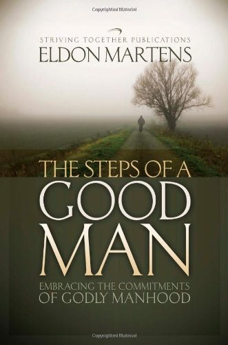 Beispielbild fr The Steps of a Good Man: Embracing the Commitments of Godly Manhood zum Verkauf von BooksRun