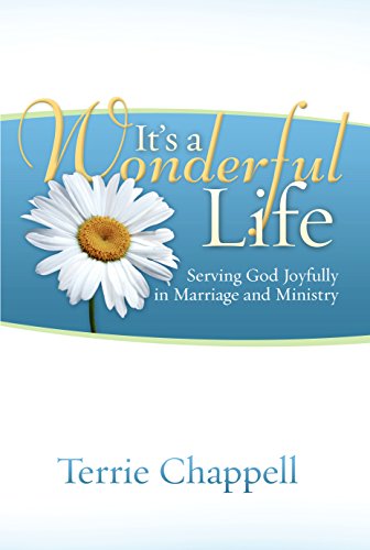 Beispielbild fr It's a Wonderful Life: Serving God Joyfully in Marriage and Ministry (Second Edition) zum Verkauf von Idaho Youth Ranch Books