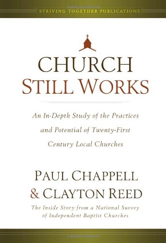 Stock image for Church Still Works: An In-Depth Study of the Practices and Potential of Twenty-First Century Local Churches for sale by SecondSale