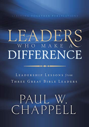 Beispielbild fr Leaders Who Make a Difference: Leadership Lessons from Three Great Bible Leaders zum Verkauf von SecondSale
