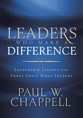 Imagen de archivo de Leaders Who Make a Difference: Leadership Lessons from Three Great Bible Leaders a la venta por SecondSale