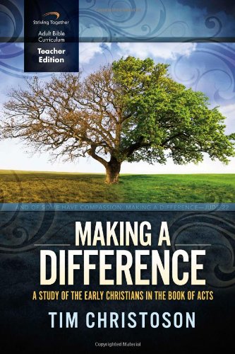 Stock image for Making a Difference Curriculum: A Study of the Early Christians in the Book of Acts (Teacher Edition) for sale by SecondSale