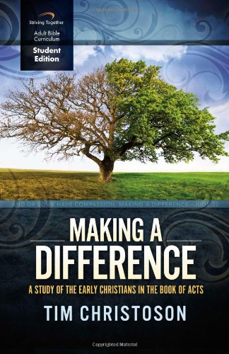 Stock image for Making a Difference Student Edition : A Study of the Early Christians in the Book of Acts for sale by Better World Books