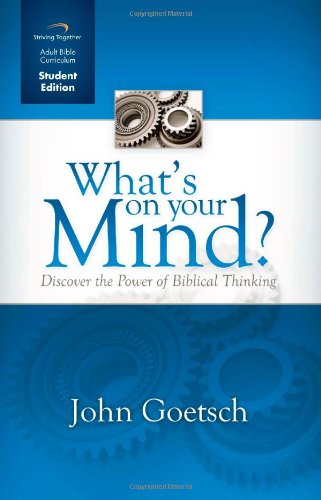 Beispielbild fr What's on Your Mind Student Edition : Discover the Power of Biblical Thinking zum Verkauf von Better World Books