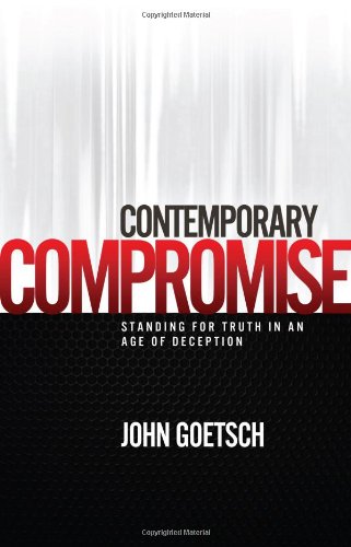 Beispielbild fr Contemporary Compromise: Standing for Truth in an Age of Deception zum Verkauf von Once Upon A Time Books