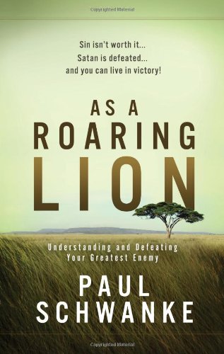 Beispielbild fr As a Roaring Lion : Understanding and Defeating Your Greatest Enemy zum Verkauf von Better World Books: West