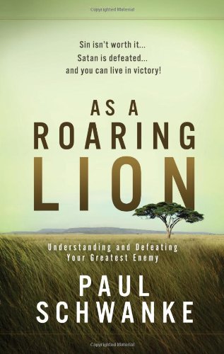 Stock image for As a Roaring Lion : Understanding and Defeating Your Greatest Enemy for sale by Better World Books: West