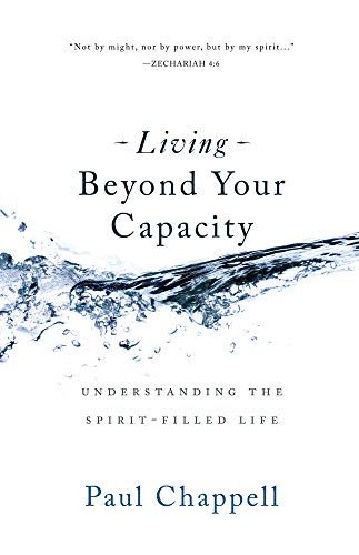 9781598941081: Living Beyond Your Capacity: Understanding the Spirit-Filled Life
