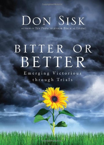 Beispielbild fr Bitter or Better : Emerging Victorious Through Trials zum Verkauf von Better World Books: West