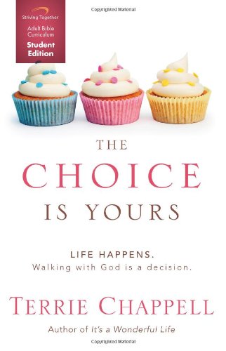 Stock image for The Choice is Yours Curriculum (Student Edition): Life Happens Walking with God is a decision. for sale by ThriftBooks-Atlanta