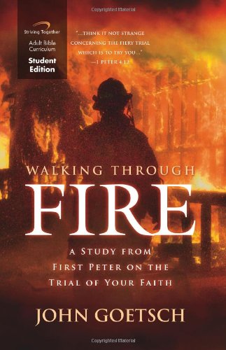 Beispielbild fr Walking Through Fire Curriculum (Student Edition): A Study from First Peter on the Trial of Your Faith zum Verkauf von Once Upon A Time Books