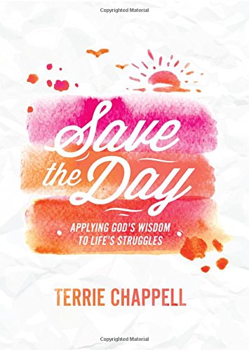 Beispielbild fr Save the Day: Applying God's Wisdom to Life's Struggles zum Verkauf von Reliant Bookstore