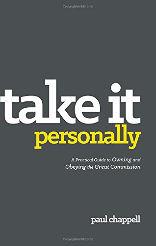 Beispielbild fr Take It Personally : A Practical Guide to Owning and Obeying the Great Commission zum Verkauf von Better World Books