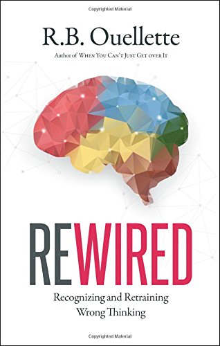 Beispielbild fr Rewired: Recognizing and Retraining Wrong Thinking [Hardcover] R.B. Ouellette zum Verkauf von RareCollectibleSignedBooks