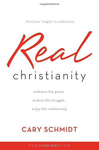 Beispielbild fr Real Christianity (Teacher Edition): Embrace the Grace, Endure the Struggle, Enjoy the Relationship zum Verkauf von BooksRun