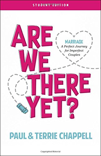 Beispielbild fr Are We There Yet? (Student Edition): Marriage--A Perfect Journey for Imperfect Couples zum Verkauf von GF Books, Inc.